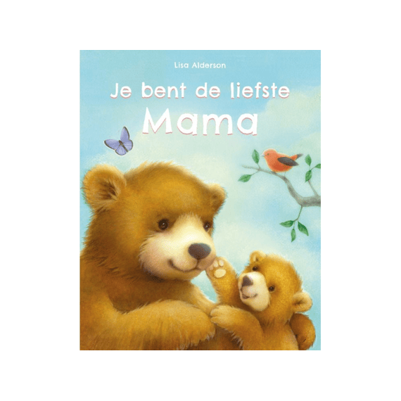 Je Bent De Liefste Mama