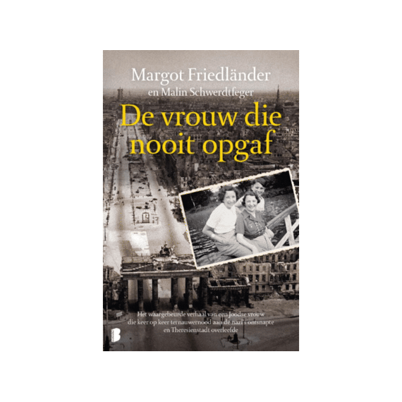 Margot Friedlander - De Vrouw Die Nooit Opgaf