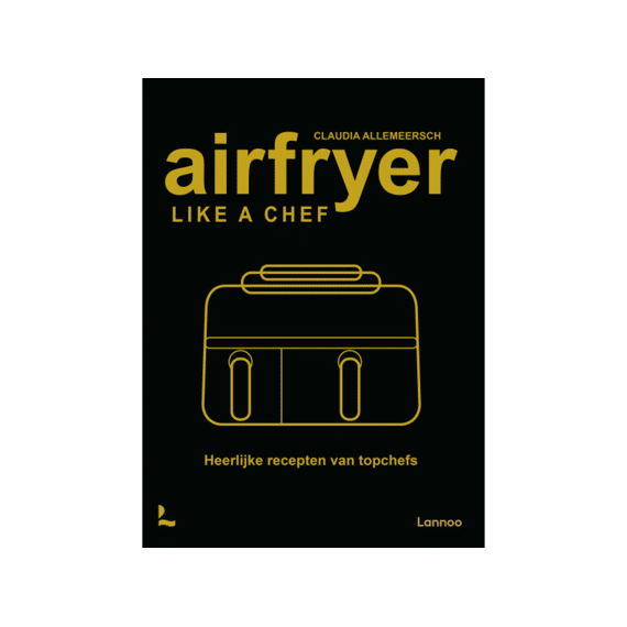 Claudia Allemeersch - Airfryer Like A Chef