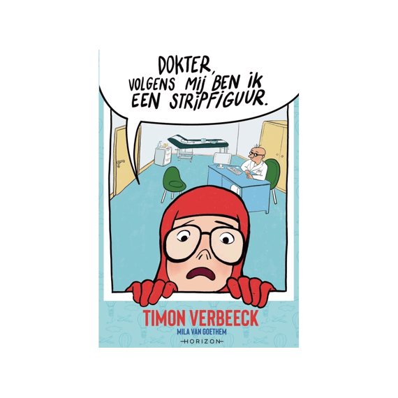 Strip Timon Verbeeck Nr 1 Dokter, Volgens Mij Ben Ik Een Stripfiguur
