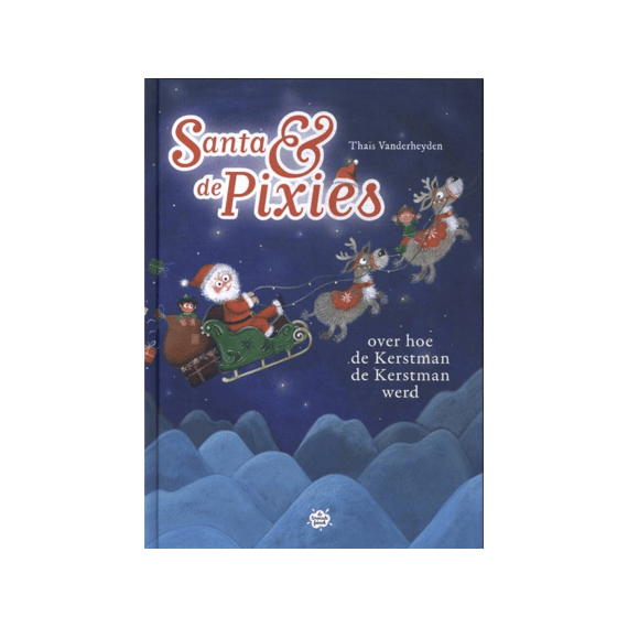 Santa & De Pixies Over Hoe De Kerstman De Kerstman Werd