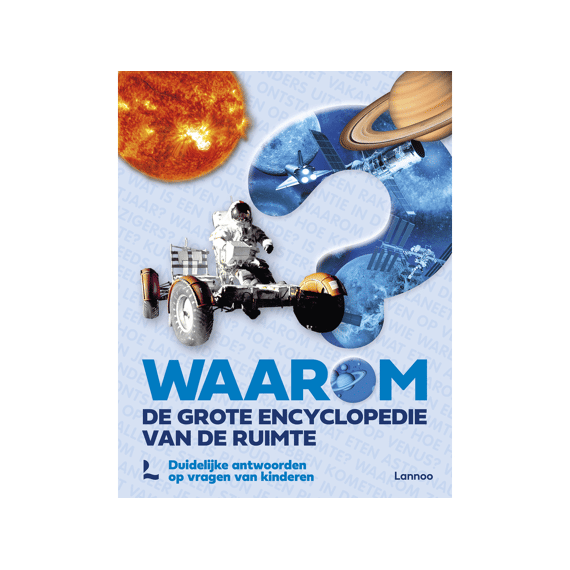 Waarom? De Grote Encyclopie Van De Ruimte