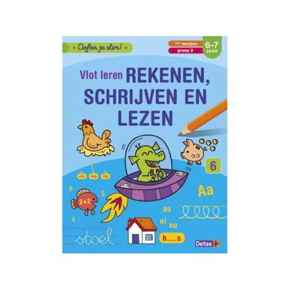 Oefen Je Slim! Vlot Leren Rekenen, Schrijven En Lezen (6-7J)