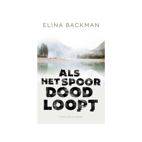 Elina Backman - Als Het Spoor Doodloopt