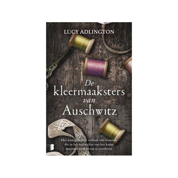 Lucy Adlington - De Kleermaaksters Van Auschwitz