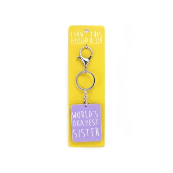 Sleutelhanger I Saw This & Thought Of You Worlds Okayest Sister