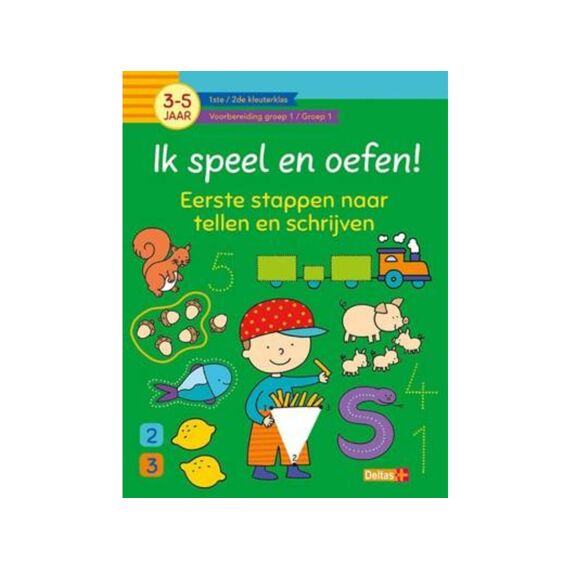 Ik Speel En Oefen! Eerste Stappen Naar Tellen En Schrijven (3-5J)