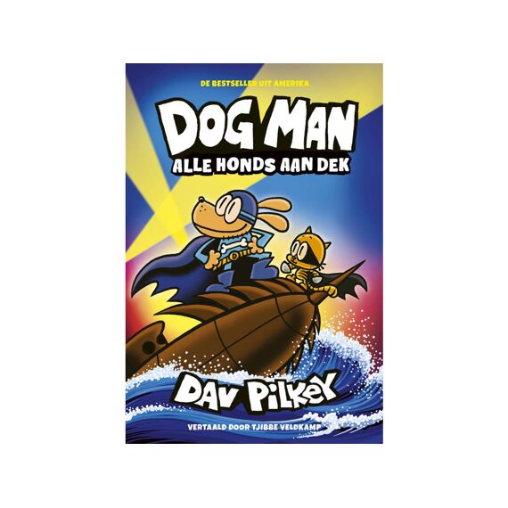 Dav Pilkey - Dog Man 11 Alle Honds Aan Dek