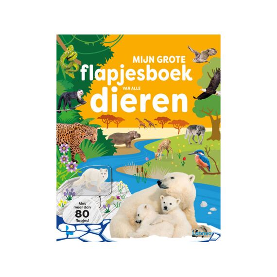 Mijn Grote Flapjesboek Van Alle Dieren