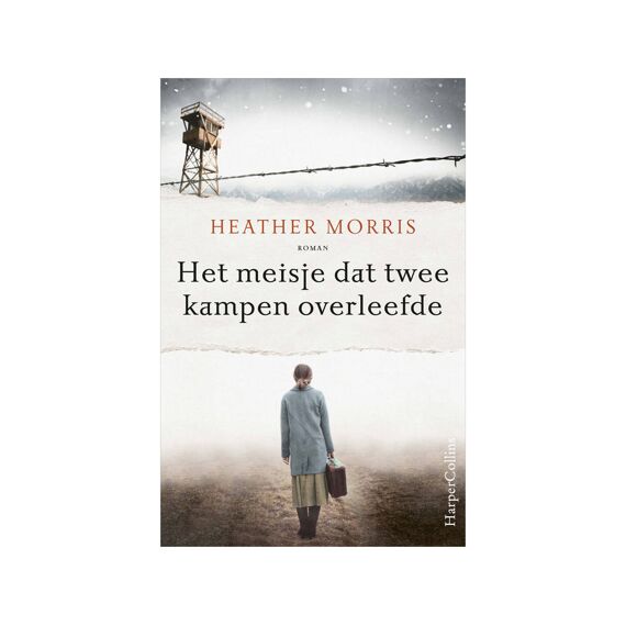 Heather Morris - Het Meisje Dat Twee Kampen Overleefde