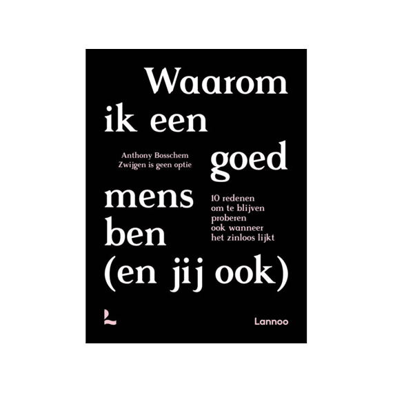 Waarom Ik Een Goed Mens Ben (En Jij Ook)