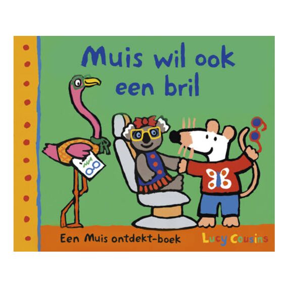 Lucy Cousins - Muis Wil Ook Een Bril