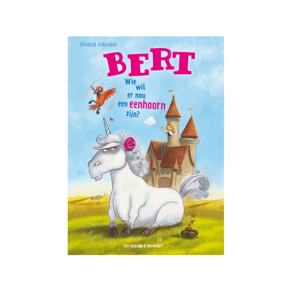 Bert Wie Wil Er Nou Een Eenhoorn Zijn?